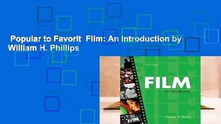 Popular to Favorit  Film: An Introduction by William H. Phillips
