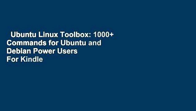 Ubuntu Linux Toolbox: 1000+ Commands for Ubuntu and Debian Power Users For Kindle