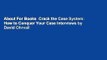 About For Books  Crack the Case System: How to Conquer Your Case Interviews by David Ohrvall