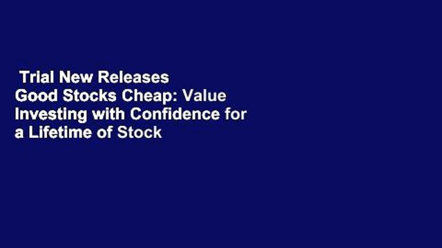 Trial New Releases Good Stocks Cheap: Value Investing with Confidence for a Lifetime of Stock