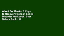 About For Books  8 Keys to Recovery from an Eating Disorder Workbook  Best Sellers Rank : #2
