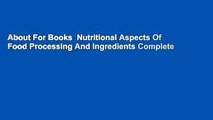 About For Books  Nutritional Aspects Of Food Processing And Ingredients Complete