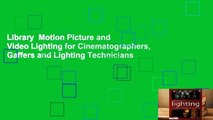 Library  Motion Picture and Video Lighting for Cinematographers, Gaffers and Lighting Technicians
