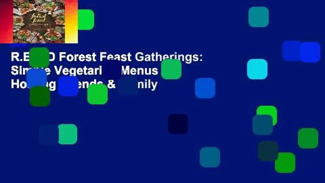 R.E.A.D Forest Feast Gatherings: Simple Vegetarian Menus for Hosting Friends & Family