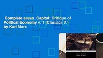 Complete acces  Capital: Critique of Political Economy v. 1 (Classics S.) by Karl Marx