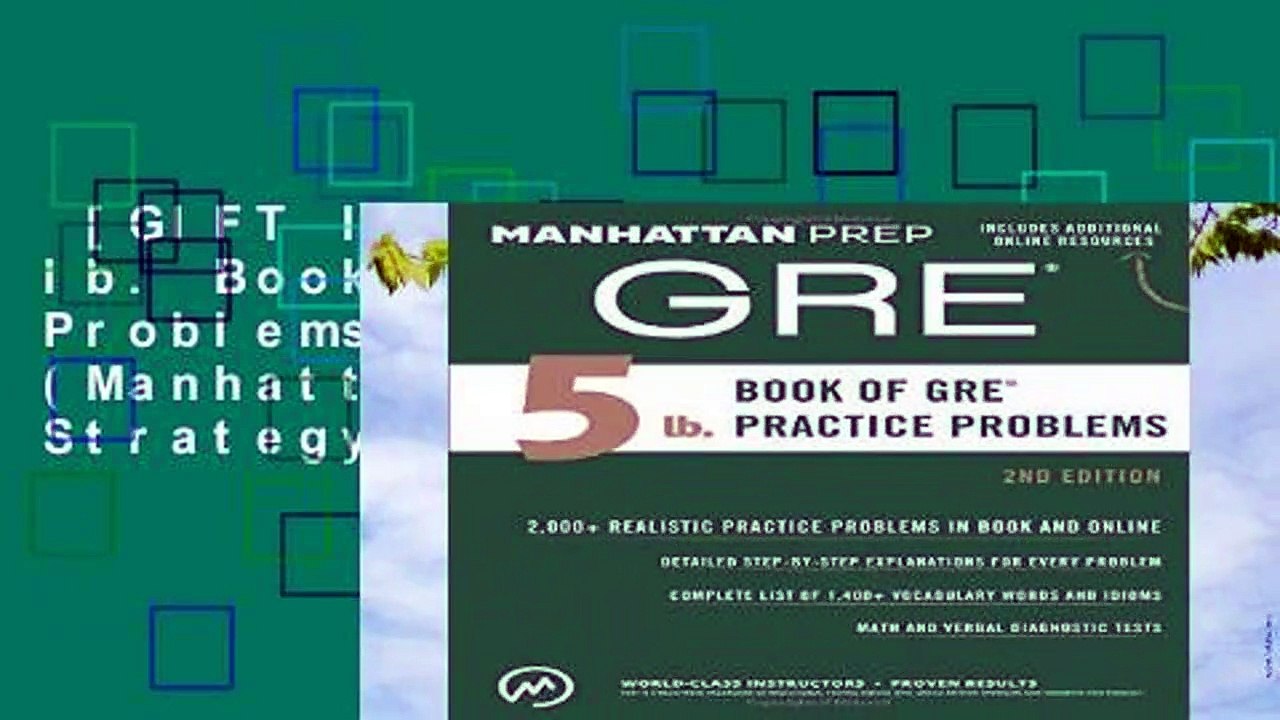 [GIFT IDEAS] The 5 lb. Book of GRE Practice Problems, 2nd Edition (Manhattan Prep GRE Strategy