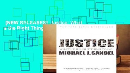 [NEW RELEASES]  Justice: What s the Right Thing to Do?