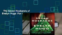 The Seven Husbands of Evelyn Hugo  For Kindle