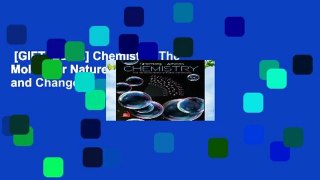 [GIFT IDEAS] Chemistry: The Molecular Nature of Matter and Change