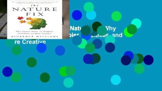 [BEST SELLING]  The Nature Fix: Why Nature Makes Us Happier, Healthier, and More Creative