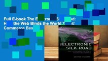 Full E-book The Electronic Silk Road: How the Web Binds the World Together in Commerce Best