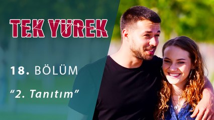 Tek Yürek 18.Bölüm 2.Tanıtım