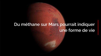 Du méthane sur Mars pourrait indiquer une forme de vie