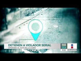 Detienen a un violador serial de mujeres que operaba al sur de la Ciudad de México | Paco Zea
