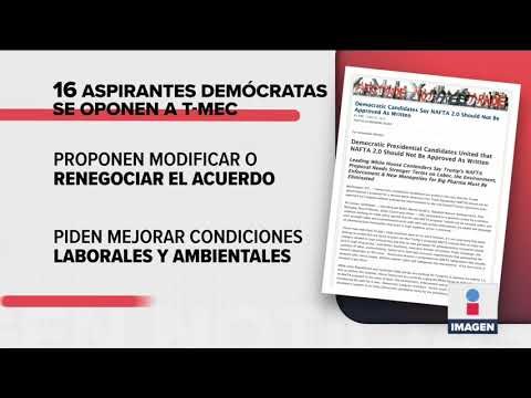 Aspirantes demócratas a la Casa Blanca rechazan el T-Mec | Noticias con Ciro Gómez Leyva