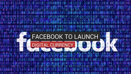 Facebook To Launch  Digital Currency