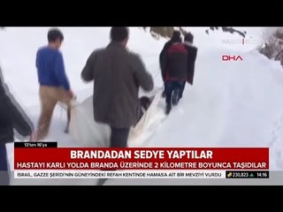Yollar Kapanınca Hastayı Karlı Yolda Brandayla Taşıdılar