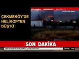 Çekmeköy'de Askeri Helikopter Düştü. İşte İlk Görüntüler...