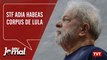 STF adia habeas corpus de Lula| Governo libera uso de mais 42 agrotóxicos | Seu Jornal 24.06.19