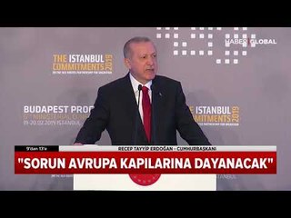 Cumhurbaşkanı Erdoğan Mülteciler Hakkında Konuştu "Sorun Avrupa Kapılarına Dayanacak" Dedi