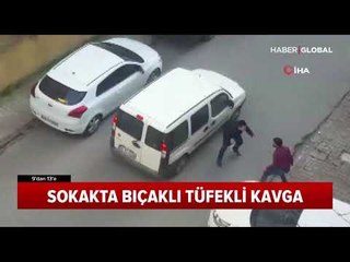 Sokakta Bıçaklı Tüfekli Kavga