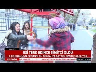 Eşi Terk Edince Evinin Geçimini Simitçi Tezgahında Sağlıyor