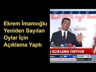 Ekrem İmamoğlu Oyların Yeniden Sayılması Hakkında Açıklama Yaptı