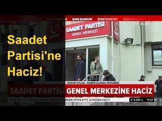 Saadet Partisi Genel Merkezine Haciz
