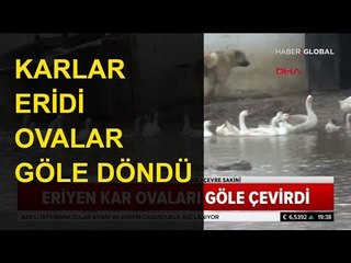 Karlar Eriyince Ovalar Göle Döndü