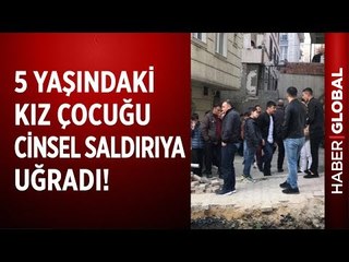 5 Yaşında Cinsel Saldırıya Uğrayan Çocuğun İfadesi