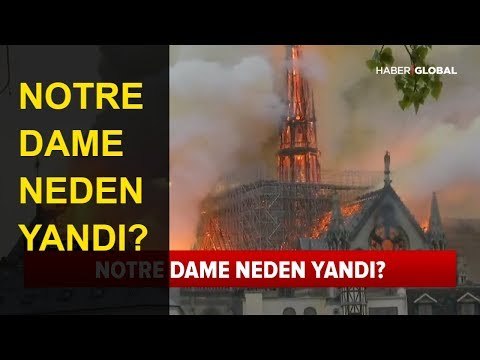 Notre Dame Katedrali Neden Yandı?