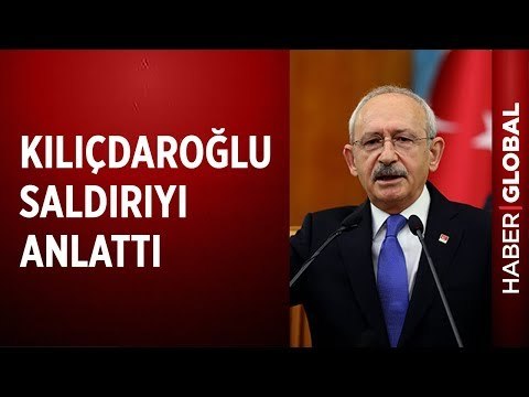 Kemal Kılıçdaroğlu Uğradığı Saldırıyı Anlattı