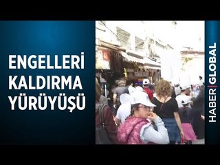Engelleri Kaldırma Yürüyüşünde Farkındalık Mesajı Verildi