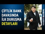 Çiftlik Bank Davasının İlk Duruşması Yapıldı. Tosuncuk Hakkında Tüm Şikayetler!