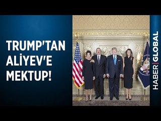 ABD Başkanı Donald Trump Azerbaycan Cumhurbaşkanı İlham Aliyev'e Hitaben Mektup Yazdı!
