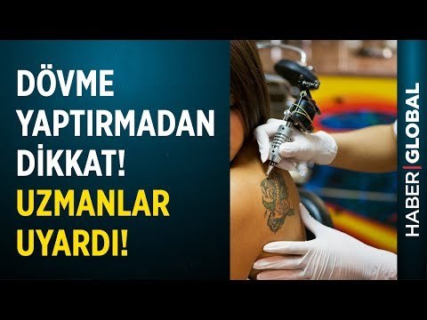 Dövme Yaptırmayı Düşünenler Dikkat! Uzmanlara Nelere Dikkat Edilmesi Gerektiğini Anlattı!