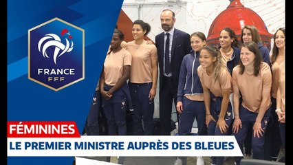 Equipe de France Féminine  Le Premier Ministre auprès des Bleues I FFF 2019