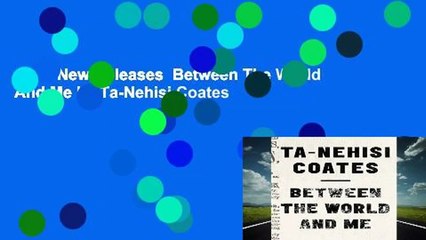 Trial New Releases  Between The World And Me by Ta-Nehisi Coates