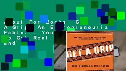 About For Books  Get A Grip: An Entrepreneurial Fable... Your Journey to Get Real, Get Simple, and