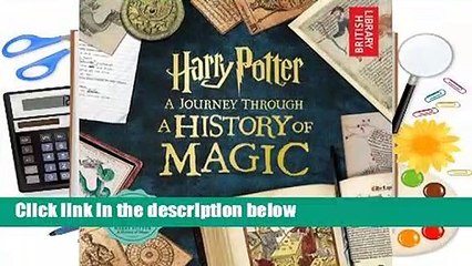 Harry Potter: A Journey Through A History of Magic