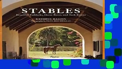 About For Books  Stables: Beautiful Paddocks, Horse Barns, and Tack Rooms by Katheryn Masson