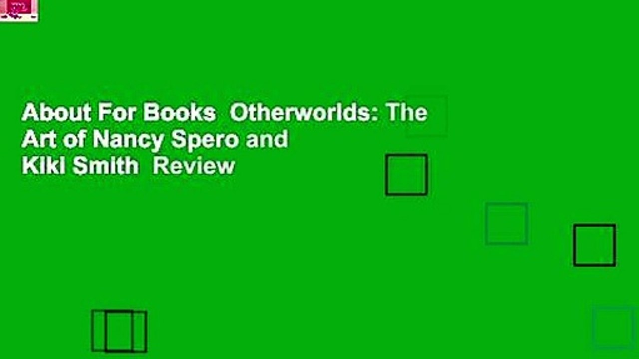 About For Books  Otherworlds: The Art of Nancy Spero and Kiki Smith  Review