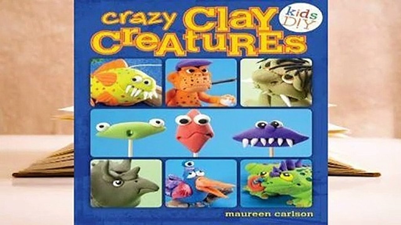 Full E-book  Crazy Clay Creatures  For Kindle
