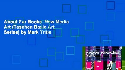 About For Books  New Media Art (Taschen Basic Art Series) by Mark Tribe