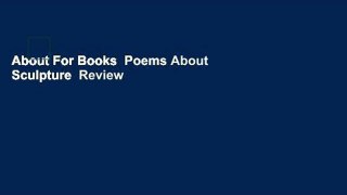 About For Books  Poems About Sculpture  Review