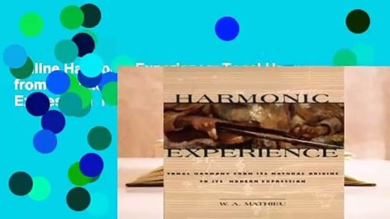 Online Harmonic Experience: Tonal Harmony from Its Natural Origins to Its Modern Expression  For