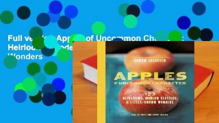 Full version Apples of Uncommon Character: Heirlooms, Modern Classics, and Little-Known Wonders