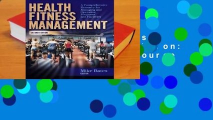 [Read] Health Fitness Management - 2nd Edition: A Comprehensive Resource for Managing and