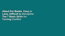 About For Books  Easy to Love, Difficult to Discipline: The 7 Basic Skills for Turning Conflict