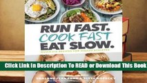 Online Run Fast. Cook Fast. Eat Slow.: Quick-Fix Recipes for Hangry Athletes  For Kindle